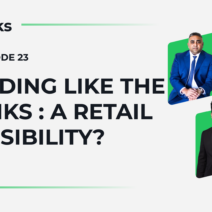 ValeTalks Episode 23 trading like the banks discussion