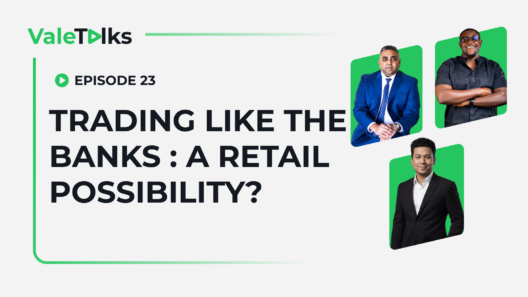 ValeTalks Episode 23 trading like the banks discussion