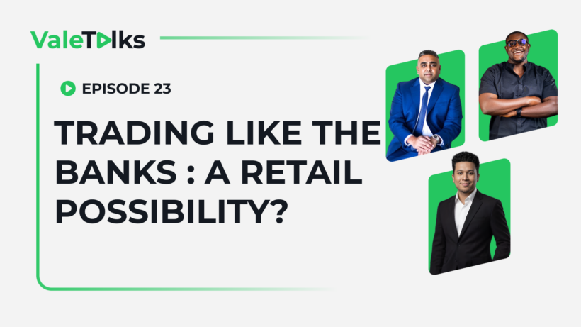 ValeTalks Episode 23 trading like the banks discussion